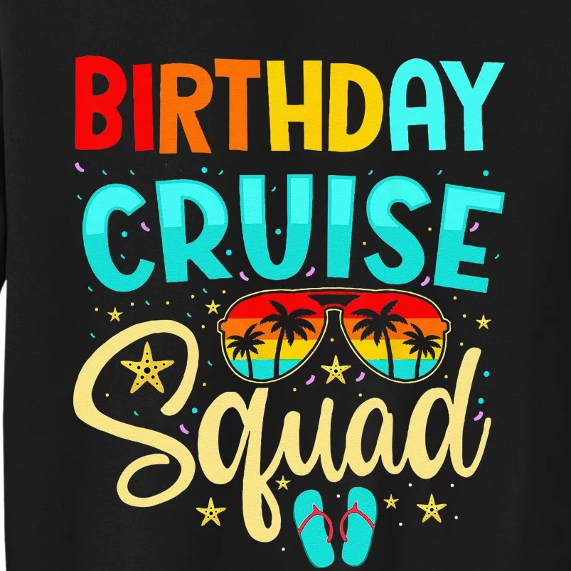 Birthday Cruise Squad Cruising Vacation Funny Crew Tall Sweatshirt