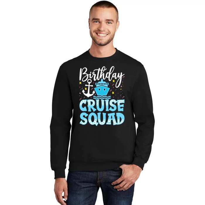 Birthday Cruise Squad Cruising Vacation Funny Crew Tall Sweatshirt