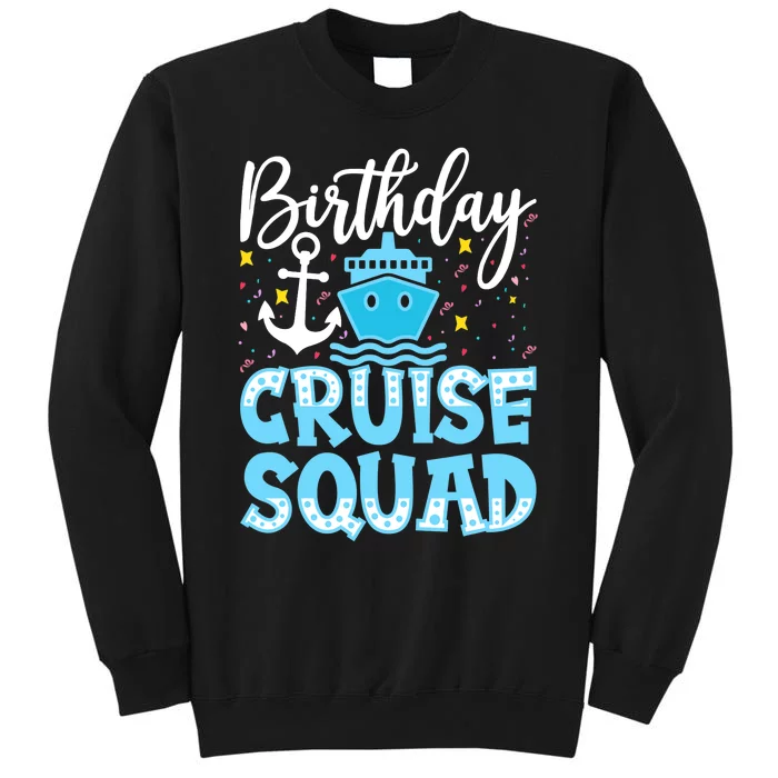 Birthday Cruise Squad Cruising Vacation Funny Crew Tall Sweatshirt