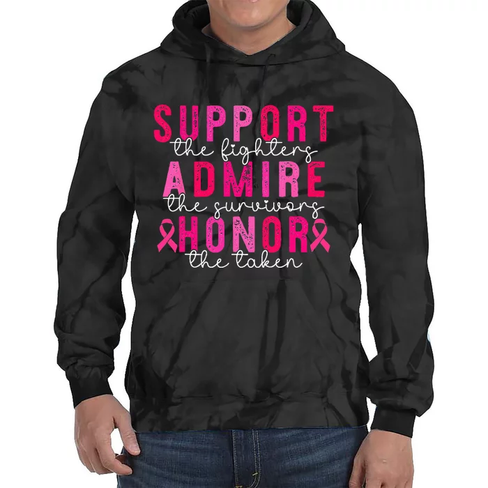 Breast Cancer Support Admire Honor Breast Cancer Tie Dye Hoodie