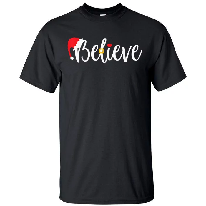 Believe Christmas Shirt Believe Santa Tall T-Shirt