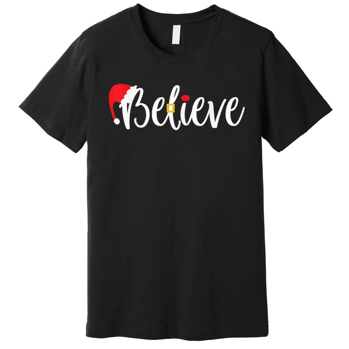 Believe Christmas Shirt Believe Santa Premium T-Shirt