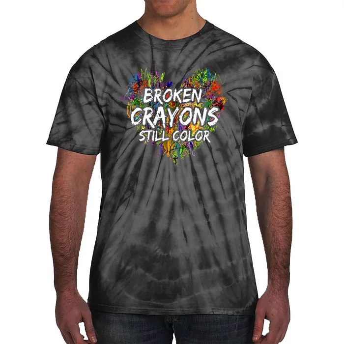 Broken Crayons Still Color Mental Health Awareness Supporter Tie-Dye T-Shirt