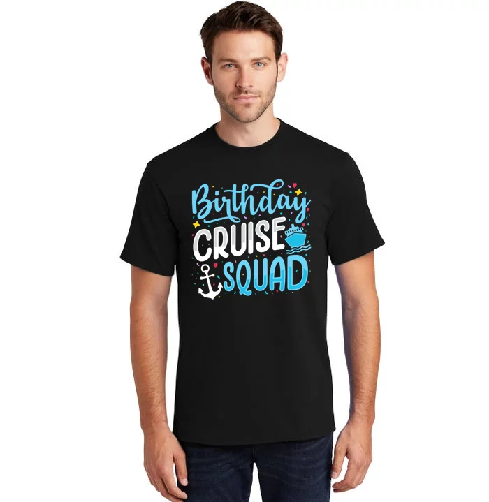 Birthday Cruise Squad Cruising Vacation Funny Crew Tall T-Shirt