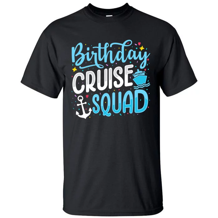 Birthday Cruise Squad Cruising Vacation Funny Crew Tall T-Shirt