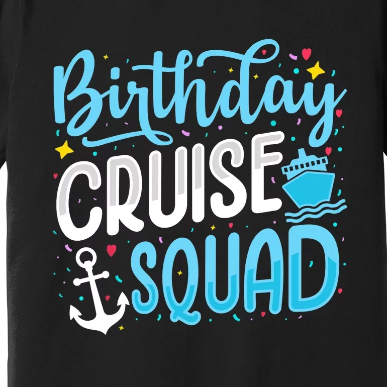 Birthday Cruise Squad Cruising Vacation Funny Crew Premium T-Shirt