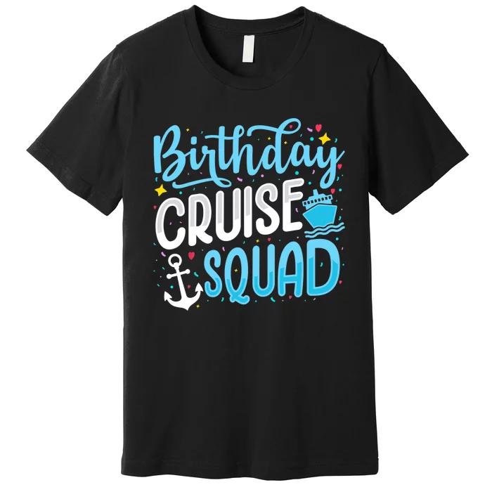 Birthday Cruise Squad Cruising Vacation Funny Crew Premium T-Shirt