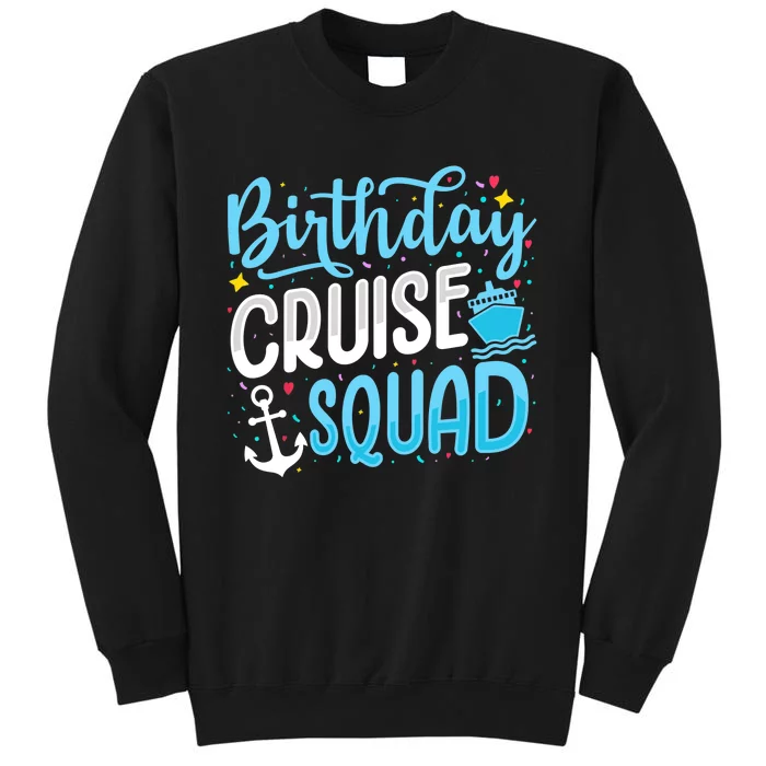 Birthday Cruise Squad Cruising Vacation Funny Crew Tall Sweatshirt