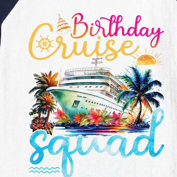 Birthday Cruise Squad 2024 Cruise Birthday Party Vacation Baseball Sleeve Shirt