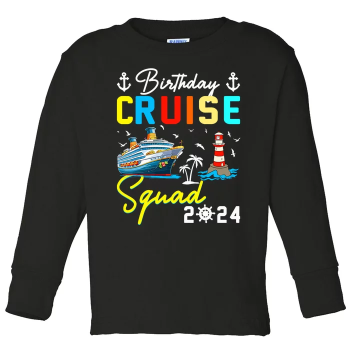 Birthday Cruise Squad 2024 Matching Cruise Ship Birthday Toddler Long Sleeve Shirt