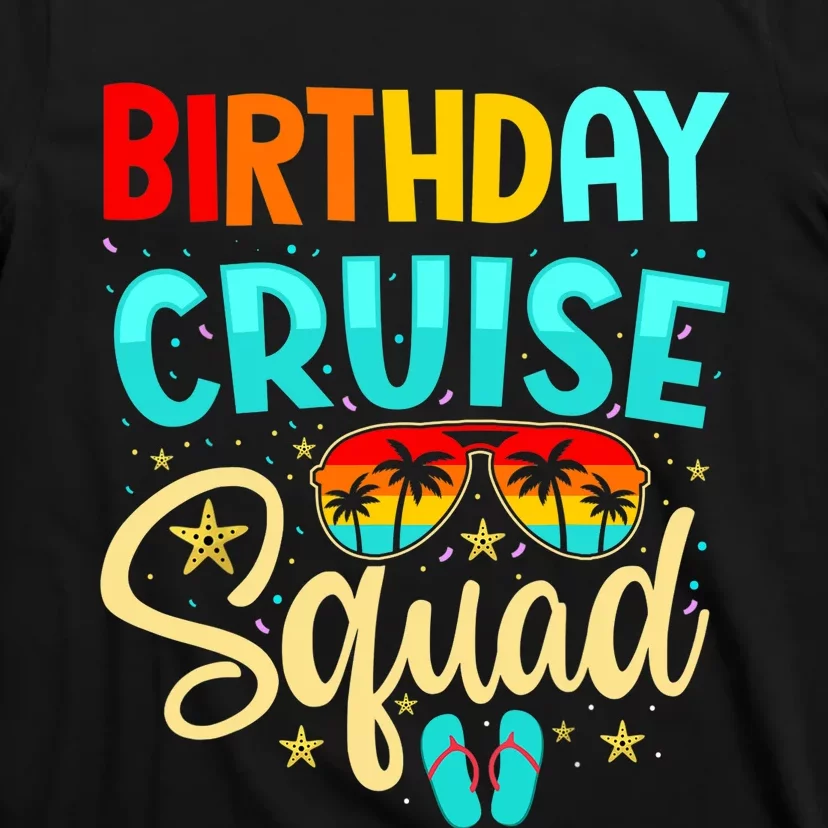 Birthday Cruise Squad Cruising Vacation Funny Crew T-Shirt