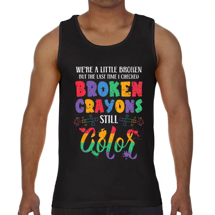 Broken Crayons Still Color Mental Health Awareness Supporter Comfort Colors® Tank Top