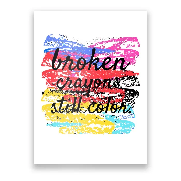 Broken Crayons Still Color Poster