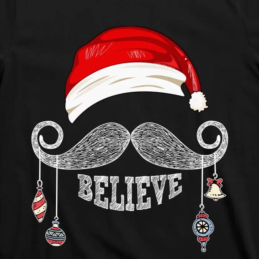 Believe Christmas Santa Mustache with Ornaments - BELIEVE T-Shirt