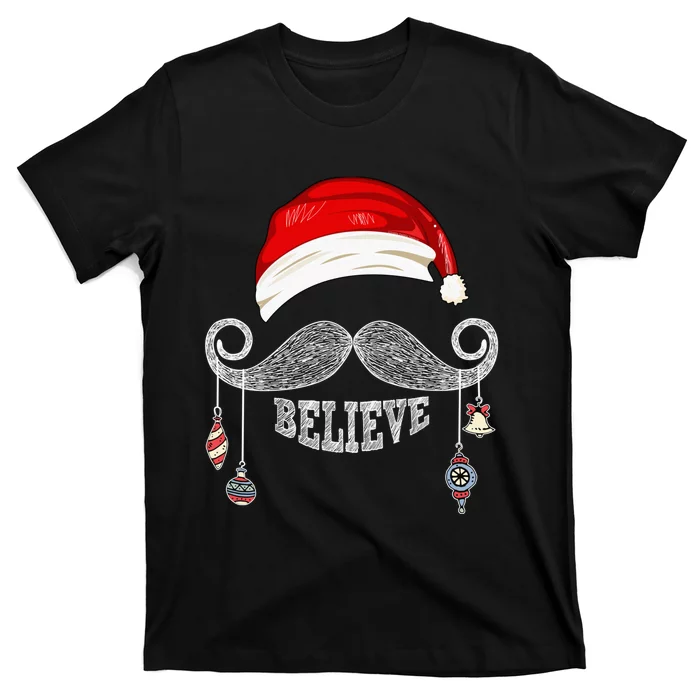 Believe Christmas Santa Mustache with Ornaments - BELIEVE T-Shirt