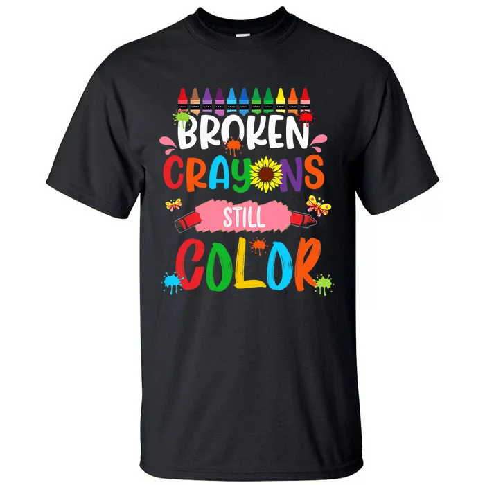 Broken Crayons Still Color Mental Health Awareness Tall T-Shirt