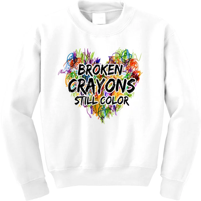 Broken Crayons Still Color Kids Sweatshirt