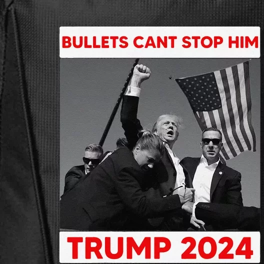 Bullets Cant Stop Him Trump 2024 City Backpack