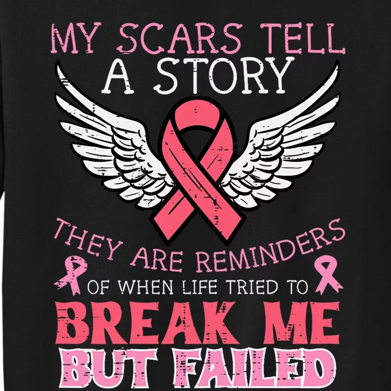 Breast Cancer Survivor My Scar Tell Story Awareness Women Tall Sweatshirt