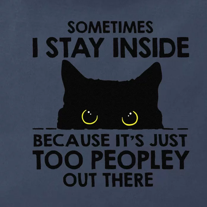 Black Cat Sometimes I Stay Inside Because Its Too Peopley Zip Tote Bag