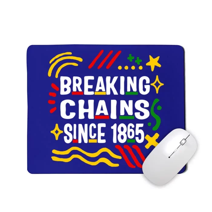 Breaking Chains Since 1865 African American Melanin Junetee Gift Mousepad