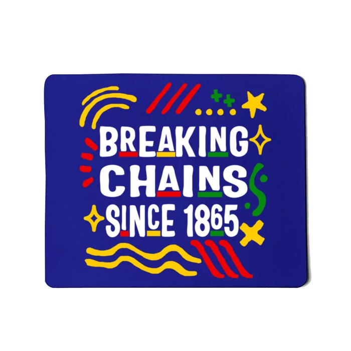 Breaking Chains Since 1865 African American Melanin Junetee Gift Mousepad