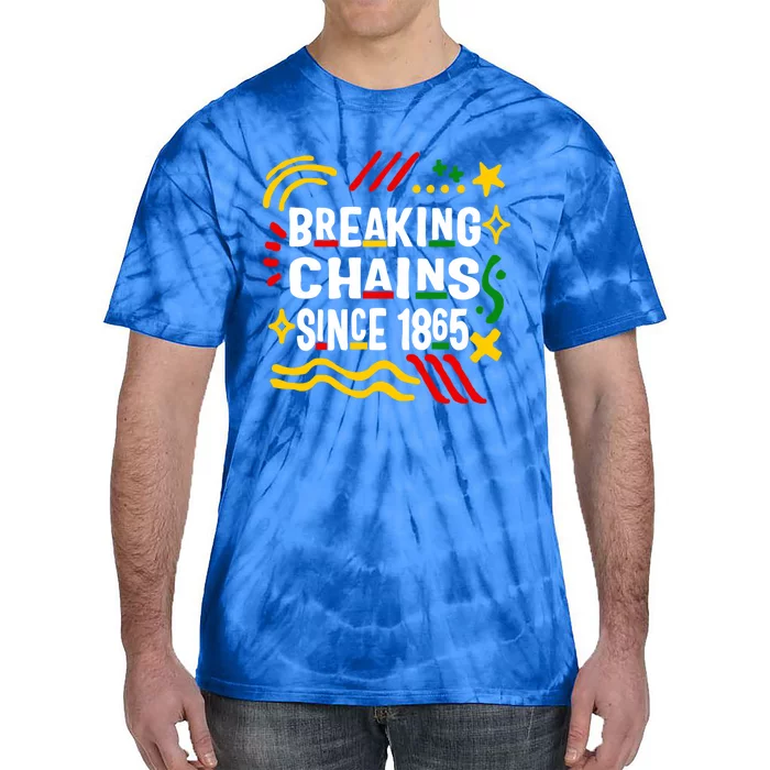 Breaking Chains Since 1865 African American Melanin Junetee Gift Tie-Dye T-Shirt