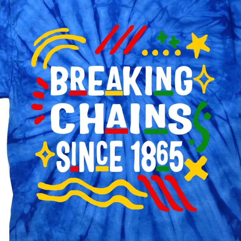 Breaking Chains Since 1865 African American Melanin Junetee Gift Tie-Dye T-Shirt