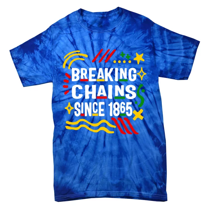 Breaking Chains Since 1865 African American Melanin Junetee Gift Tie-Dye T-Shirt