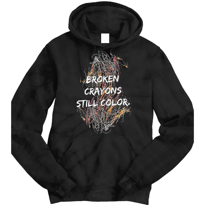 Broken Crayons Still Color Tie Dye Hoodie