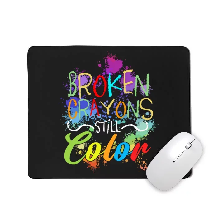 Broken Crayons Still Color Self Care Mental Health Matters Hoodie Mousepad