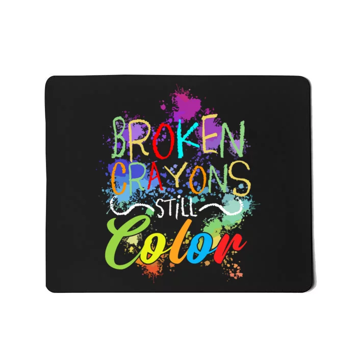 Broken Crayons Still Color Self Care Mental Health Matters Hoodie Mousepad