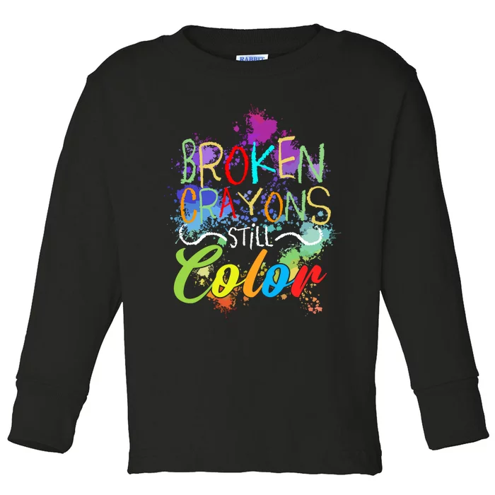 Broken Crayons Still Color Self Care Mental Health Matters Hoodie Toddler Long Sleeve Shirt