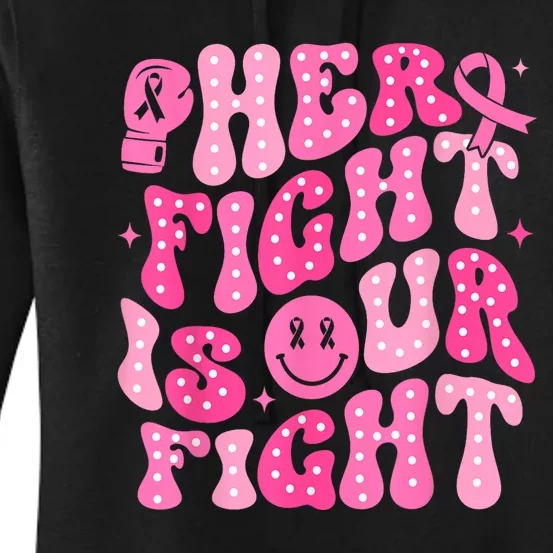 Breast Cancer Support Her Fight Is Our Fight Gift Women's Pullover Hoodie