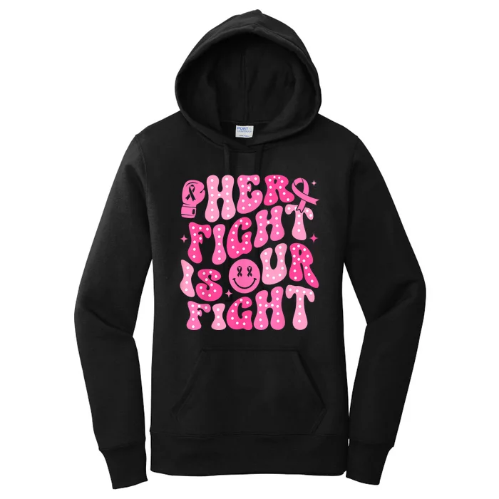 Breast Cancer Support Her Fight Is Our Fight Gift Women's Pullover Hoodie