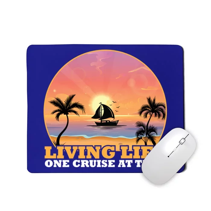 Boat Cruising The World Living Life One Cruise At A Time Gift Mousepad