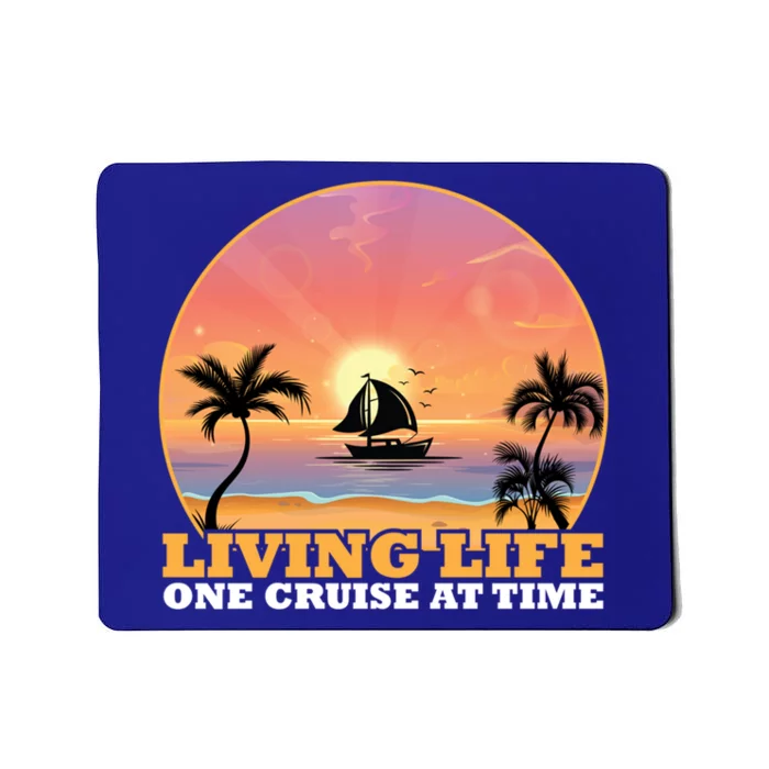 Boat Cruising The World Living Life One Cruise At A Time Gift Mousepad