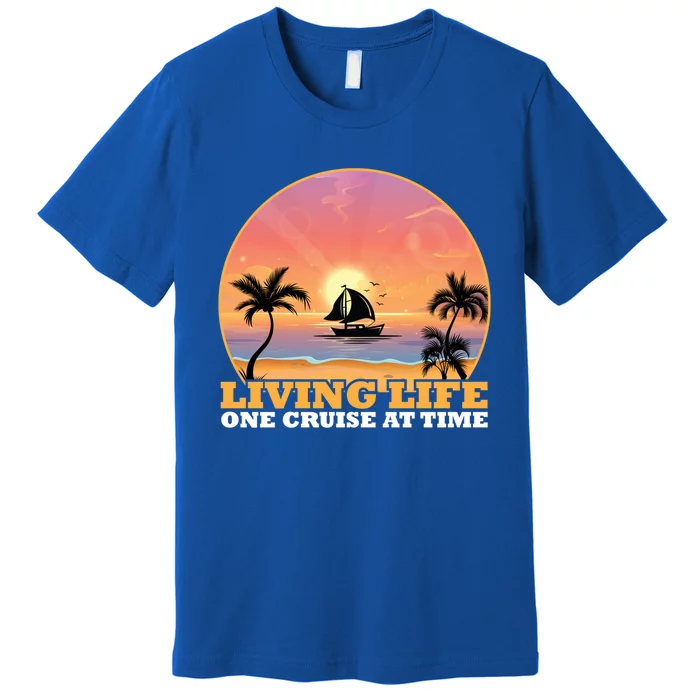 Boat Cruising The World Living Life One Cruise At A Time Gift Premium T-Shirt