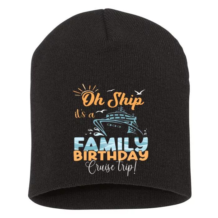 Birthday Cruise Trip Family Matching Family Short Acrylic Beanie