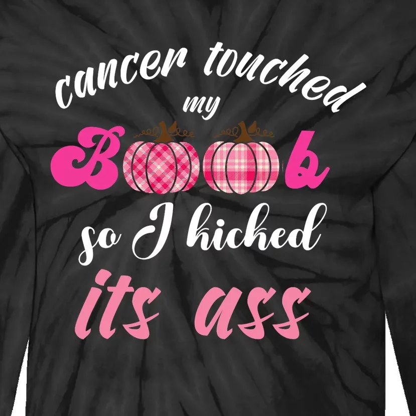 Breast Cancer Touched My Boob So I Kicked Its Ass Survivor Tie-Dye Long Sleeve Shirt