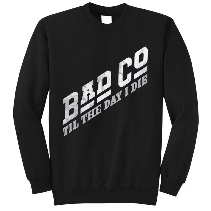 B.A.D. C.O.M.P.A.N.Y Til The Day I Die Classic Bad Co Sweatshirt