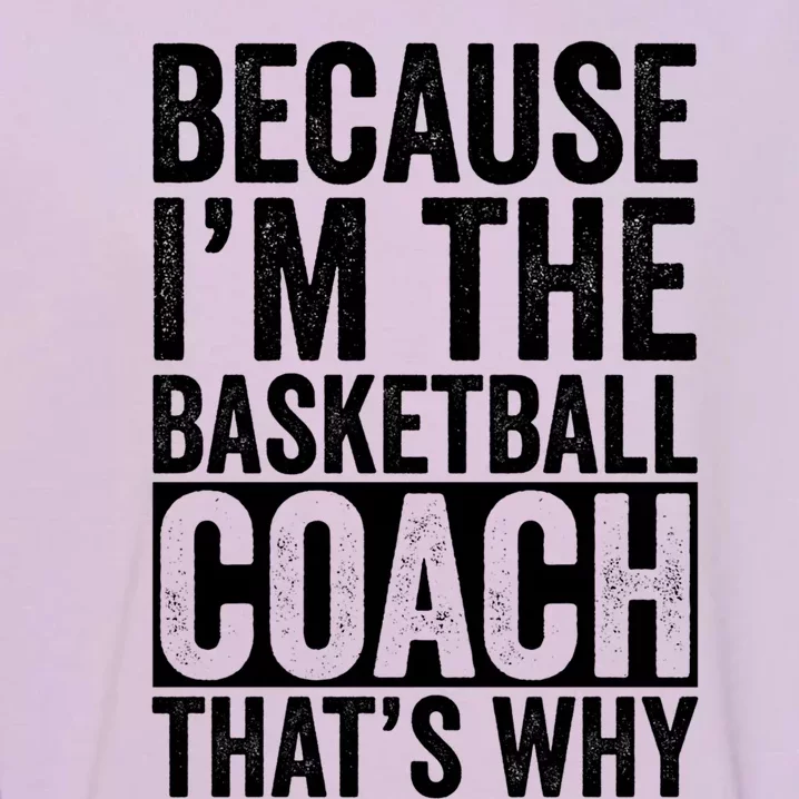 Basketball Coach Trainer Instructor Coaching Bball Gift Garment-Dyed Sweatshirt