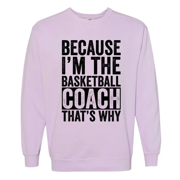 Basketball Coach Trainer Instructor Coaching Bball Gift Garment-Dyed Sweatshirt