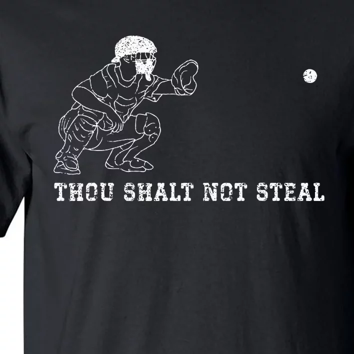 Baseball Catcher Thou Shalt Not Steal Christian Player Coach Tall T-Shirt