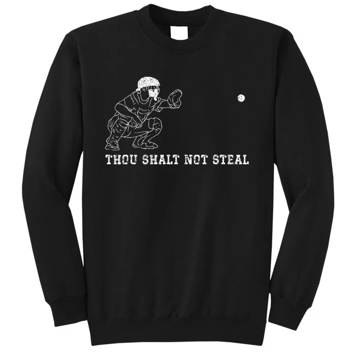 Baseball Catcher Thou Shalt Not Steal Christian Player Coach Tall Sweatshirt