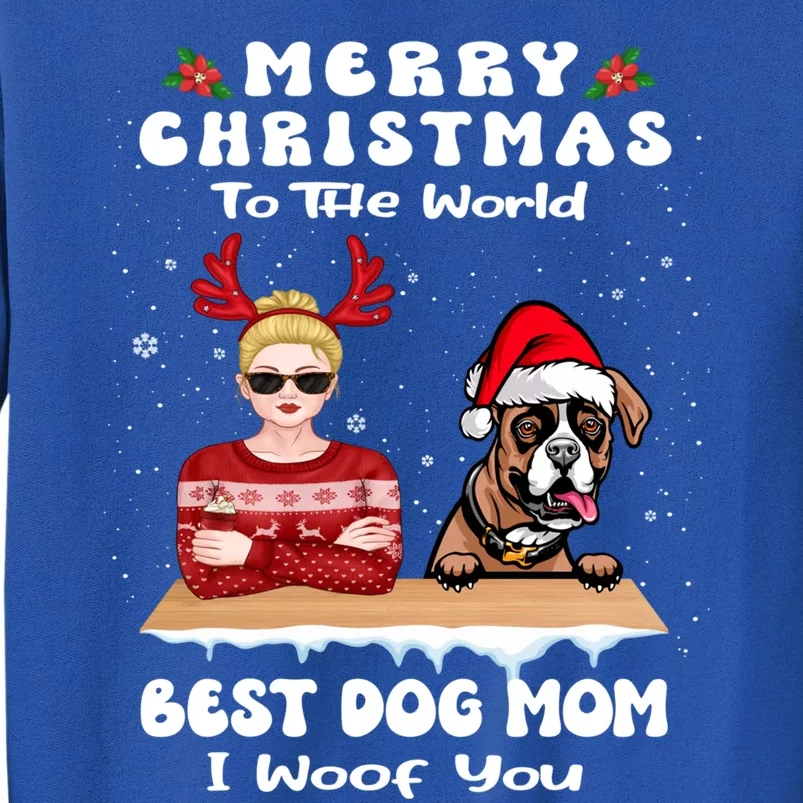 Boxer Christmas To The World Best Dog Mom Funny Xmas Funny Gift Tall Sweatshirt