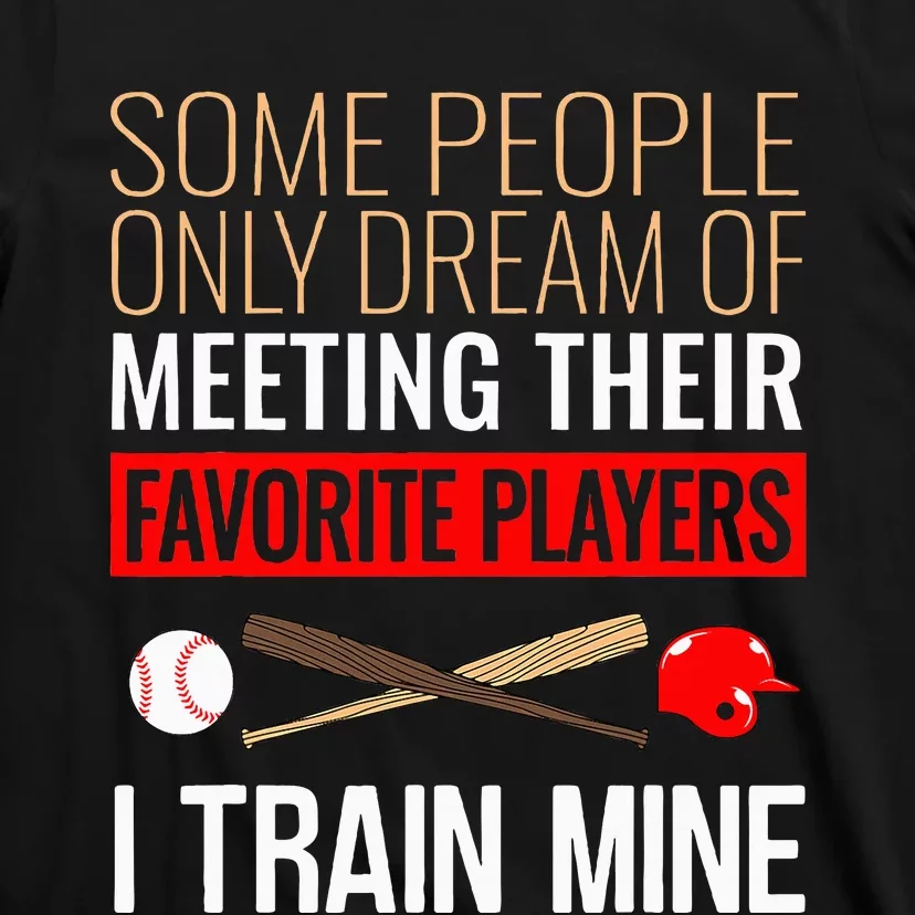 Baseball Coach Trainer Bat And Ball Sports Lover Quote T-Shirt