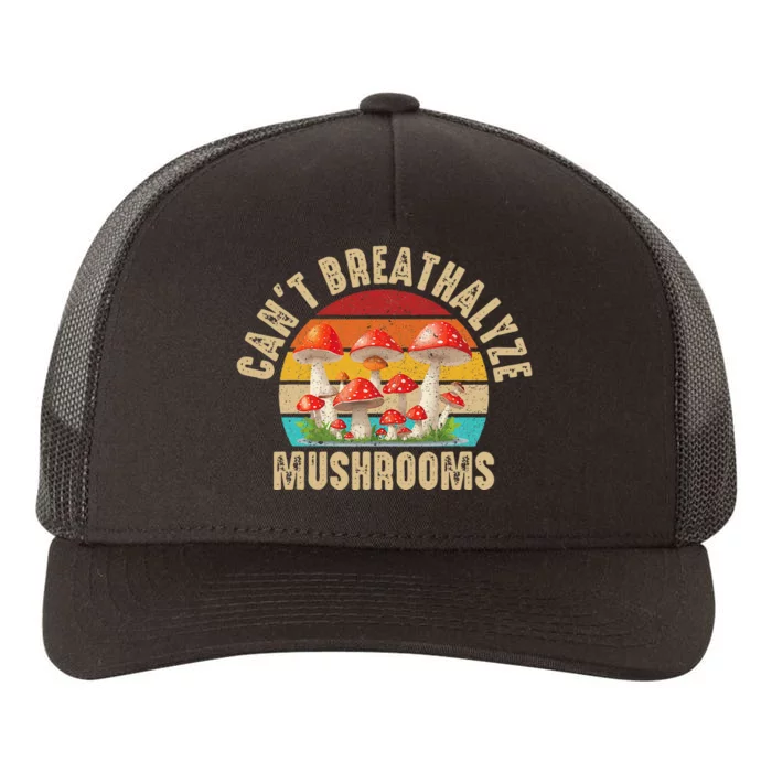 Breathalyzer Chemical Test Funny CanT Breathalyze Mushrooms Yupoong Adult 5-Panel Trucker Hat