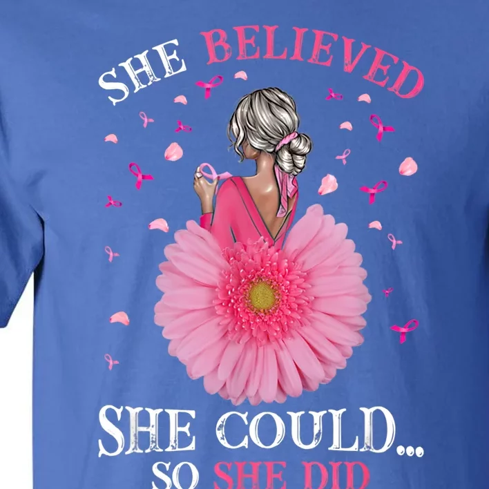 Breast Cancer Tee She Believed She Could So That She Did Gift Tall T-Shirt