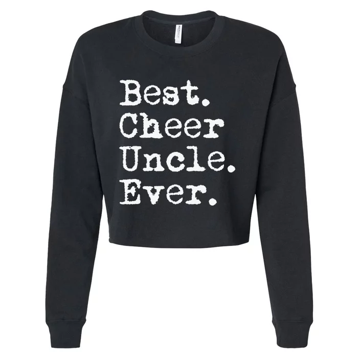 Best Cheer Uncle Ever Funny Saying from Cheerleader Niece Cropped Pullover Crew